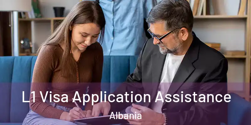  L1 Visa Application Assistance Albania
