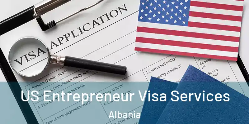  US Entrepreneur Visa Services Albania