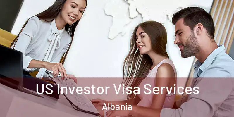  US Investor Visa Services Albania